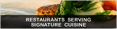 RESTAURANTS SERVING SIGNATURE CUISINE
